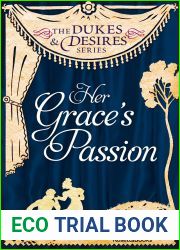 Her Grace|s Passion (The Dukes and Desires Series)