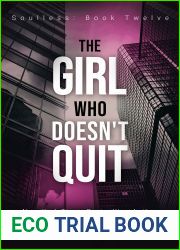 The Girl Who Doesn|t Quit (Soulless, #12)