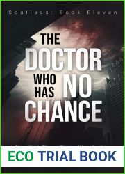 The Doctor Who Has No Chance (Soulless, #11)