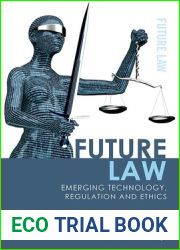 Future Law: Emerging Technology, Regulation and Ethics