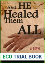 And He Healed Them All: A Day in the Life of the Teacher from Nazareth
