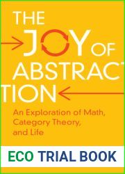 The Joy of Abstraction: An Exploration of Math, Category Theory, and Life