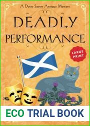 Deadly Performance: Large Print: A British Cozy Murder Mystery with a Female Amateur Sleuth (Large Print: A Dotty Sayers Antique Mystery)