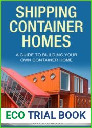 Shipping Container Homes: A Guide to Building Your Own Container Home
