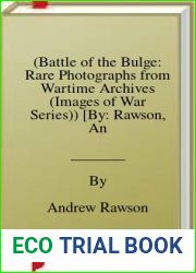 (Battle of the Bulge: Rare Photographs from Wartime Archives (Images of War Series)) [By: Rawson, Andy] [Nov, 2004]