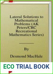 Lateral Solutions to Mathematical Problems (AK Peters CRC Recreational Mathematics Series)