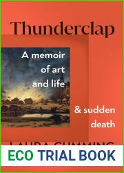 Thunderclap: A Memoir of Art and Life and Sudden Death