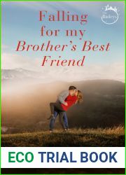 Falling for my Brother|s Best Friend (The Baileys, #4)