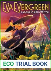 Eva Evergreen and the Cursed Witch (Eva Evergreen, #2)