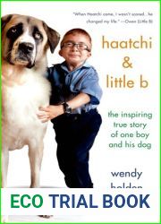 Haatchi and Little B: The Inspiring True Story of One Boy and His Dog