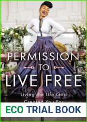 Permission to Live Free: Living the Life God Created You For