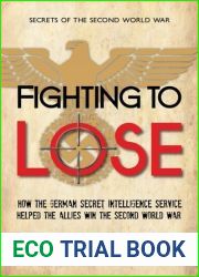 Fighting to Lose: The German Intelligence Service in the Second World War, 1939-1941