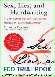 Sex, Lies, and Handwriting: A Top Expert Reveals the Secrets Hidden in Your Handwriting