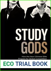 Study Gods: How the New Chinese Elite Prepare for Global Competition (Princeton Studies in Contemporary China, 15)