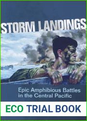 Storm Landings: Epic Amphibious Battles in the Central Pacific