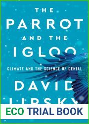 The Parrot and the Igloo: Climate and the Science of Denial
