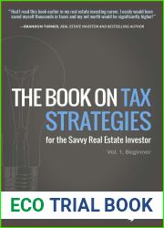 The Book on Tax Strategies for the Savvy Real Estate Investor: Powerful Techniques Anyone Can Use to Deduct More, Invest Smarter, and Pay Far Less to the Irs!