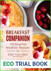 Breakfast Companion: 100 Essential Breakfast Recipes to Start Your Day