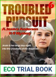 Troubled Pursuit: A Jessica Anderson K-9 Mystery (The Jessica Anderson K-9 Mysteries Book 6)