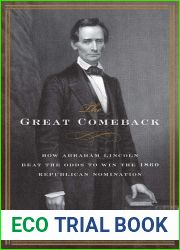 The Great Comeback: How Abraham Lincoln Beat the Odds to Win the 1860 Republican Nomination
