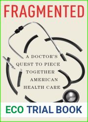 Fragmented: A Doctor|s Quest to Piece Together American Health Care