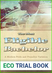The Most Eligible Bachelor: A Modern Pride and Prejudice Variation