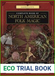 Llewellyn|s Complete Book of North American Folk Magic: A Landscape of Magic, Mystery, and Tradition