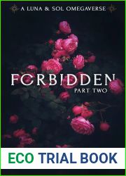 Forbidden: Part Two (Luna and Sol Omegaverse, #2)