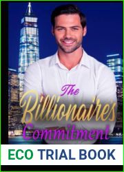 The Billionaire|s Commitment: A Friends to Lovers Steamy Romance (The Billionaire Series)