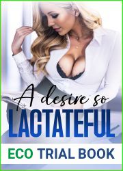 A Desire So Lactateful- ANR ABF Romantic Lactation Erotica (Creamy Comfort Shorts Book 1)