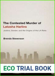 The Contested Murder of Latasha Harlins: Justice, Gender, and the Origins of the LA Riots