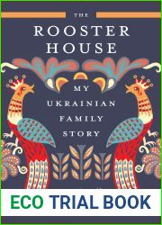 The Rooster House: My Ukrainian Family Story, A Memoir