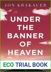 Under the Banner of Heaven: A Story of Violent Faith