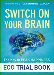 Switch On Your Brain: The Key to Peak Happiness, Thinking, and Health
