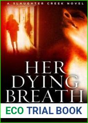 Her Dying Breath (Slaughter Creek, #2)