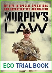 Murphy|s Law: My Journey from Army Ranger and Green Beret to Investigative Journalist