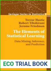 The Elements of Statistical Learning: Data Mining, Inference, and Prediction