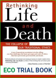 Rethinking Life and Death: The Collapse of Our Traditional Ethics