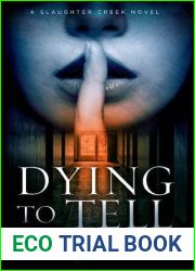Dying to Tell (Slaughter Creek, #1)
