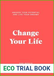 Change Your Life: Awaken your potential and live your dreams