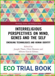 Interreligious Perspectives on Mind, Genes and the Self: Emerging Technologies and Human Identity (Routledge Science and Religion Series)