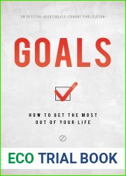 Goals: How to Get the Most out of Your Life