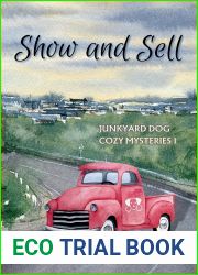 Show and Sell (Junkyard Dog Cozy Mysteries Book 1)