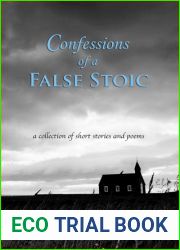 Confessions of a False Stoic