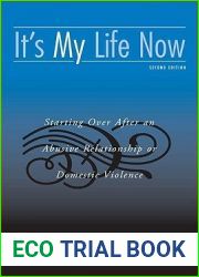 It|s My Life Now: Starting Over After an Abusive Relationship or Domestic Violence