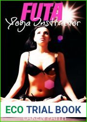 FUTA YOGA INSTRUCTOR: Discovering the Unimaginable - A Futanari On Female Short Story