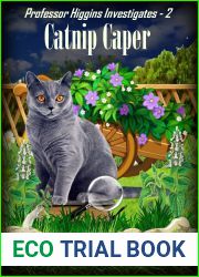 Catnip Caper: A Southern Cozy Cat Mystery (Professor Higgins Investigates Book 2)
