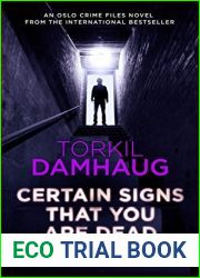 Certain Signs That You Are Dead (Oslo Crime Files 4): A compelling and cunning thriller that will keep you hooked