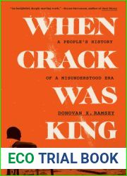 When Crack Was King: A People|s History of a Misunderstood Era