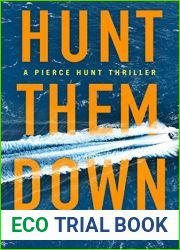 Hunt Them Down (Pierce Hunt, #1)